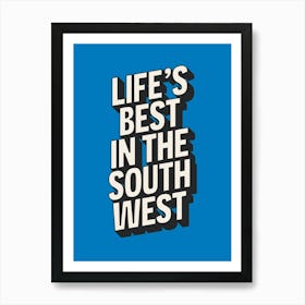 Life's Best In The South West (Blue) Art Print