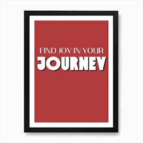 Find Joy In Your Journey Art Print