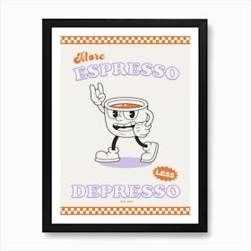 Orange And Purple More Espresso Less Depresso Art Print