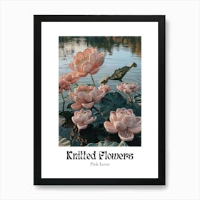 Knitted Flowers Pink Lotus 5 Art Print