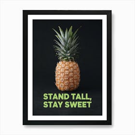 Stand Tall Stay Sweet, Ananas Art Print