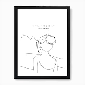 And In The Middle Of The Chaos, There Was You Line Art 1 Art Print