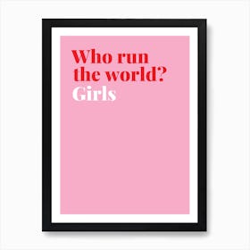 Who Run The World Girls, Beyonce Art Print