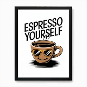 "Espresso Yourself"
Art Description: Fun and quirky illustration of a coffee cup with a smiling face and sunglasses. Playful typography adds a punny touch to this kitchen-friendly design. Art Print