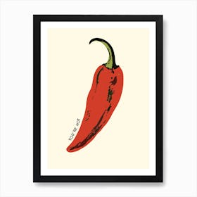 You Are Hot Red Chilli Food Kitchen  Art Print