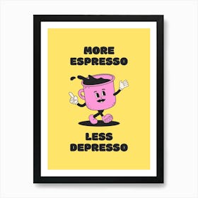 More Espresso Less Depresso - Yellow Coffee Art Print