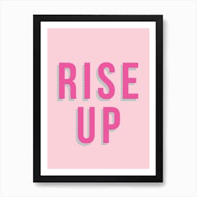 Rise Up Art Print