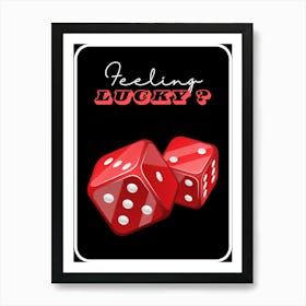 Feeling Lucky Art Print