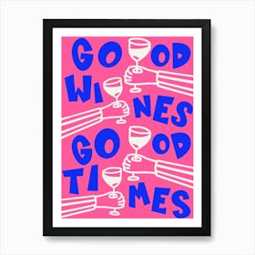 Good Wines Good Times Pink & Blue Print Art Print