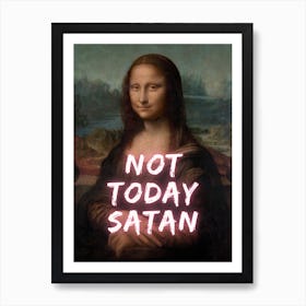 Mona Lisa Not Today Satan Art Print