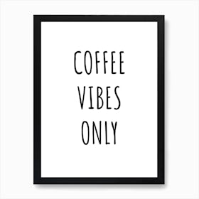 Coffee Vibes Only Typography Word Art Print