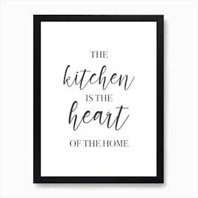 The Kitchen Is The Heart Of The Home Art Print