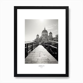 Poster Of Amalfi, Italy, Black And White Photo 4 Art Print