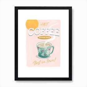 Best Coffee In Town Art Print