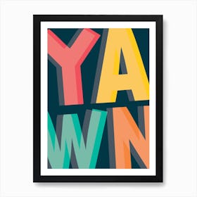 Yawn Art Print