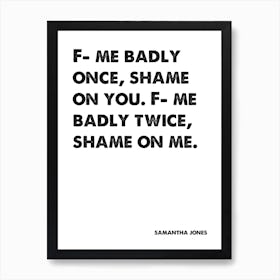 Sex and the City, Samantha Jones, Quote, F*** Me Badly Once Shame On You, Wall Print, Wall Art, Print, Poster, Art Print