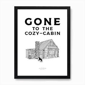 Gone To The Cozy Cabin Fineline Illustration Poster Art Print