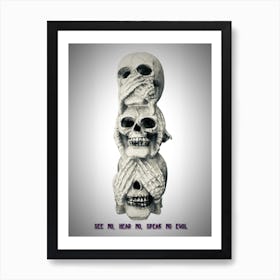 Skulls-See No Hear No Speak No Evol Art Print