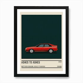 Ashes To Ashes Car Art Print