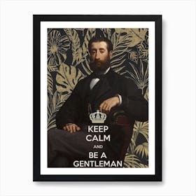 Keep Calm And Be A Gentleman Art Print