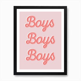 Boys Boys Boys Art Print