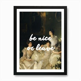 Be Nice Or Leave Art Print