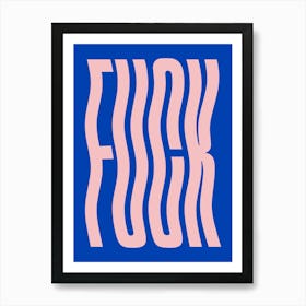 Fuck funny sassy wavy text (blue tone) Art Print