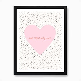 Dont Regret Only Learn Art Print