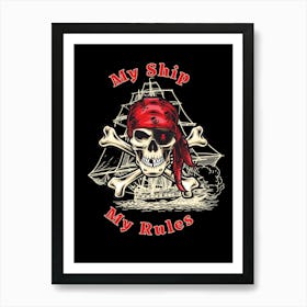 My Ship My Rules Pirate Ship at Night With Cannon Smoke Filling the Air, Jolly Roger Art Print