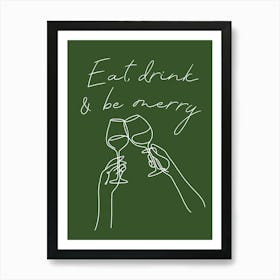 Eat Drink And Be Merry 1 Art Print