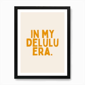 In My Delulu Era | Oatmeal And Mustard Art Print