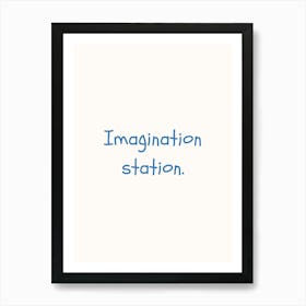 Imagination Station Blue Quote Poster Art Print