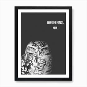 Grumpy Owl   Nein Art Print
