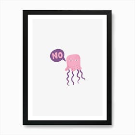 No Jellyfish Art Print