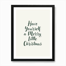 Have Yourself A Merry Little Christmas Festive Green Typography Wallart Print Art Print