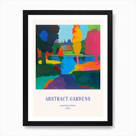 Colourful Gardens Luxembourg Gardens France 2 Blue Poster Art Print