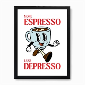 More Espresso Less Depresso Coffee Retro Cartoon Art Print