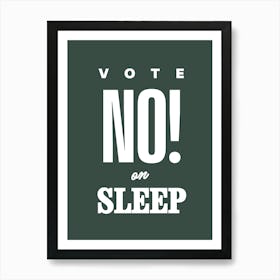 Vote Sleep Art Print