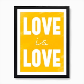 Love Is Love Yellow Art Print