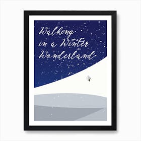 Walking In A Winter Wonderland Art Print