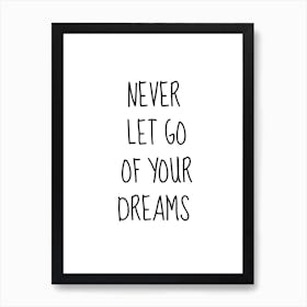 Motivational Quote: Never Let Go Of Your Dreams Art Print