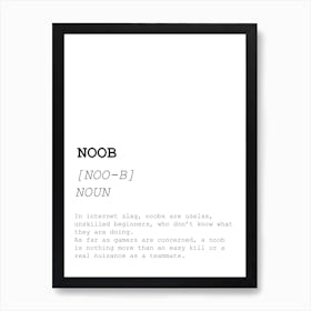 Noob, Dictionary, Definition, Quote, Description, Funny, Art, Wall Print Art Print