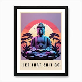 Let That Shit Go Buddha Low Poly (35) Art Print