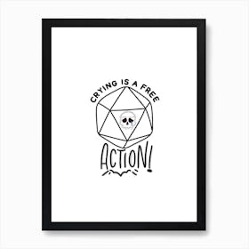 crying is a free action dungeons and dragons Art Print