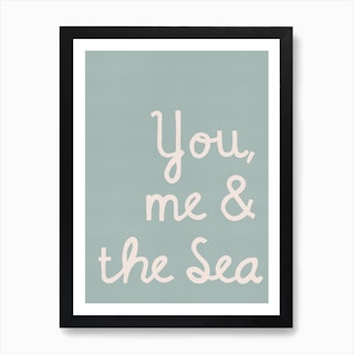 You, Me And The Sea Quote Art Print