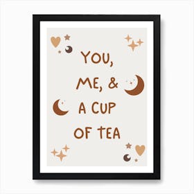 You Me And A Cup Of Tea Motivational Affirmation Quote Poster