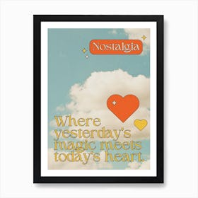 Nostalgia Yesterday's magic today's heart Art Print