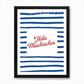 Hola Muchachos Art Print