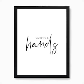 Wash Your Hands Classic Art Print