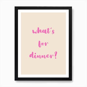 What S For Dinner  Pink Art Print